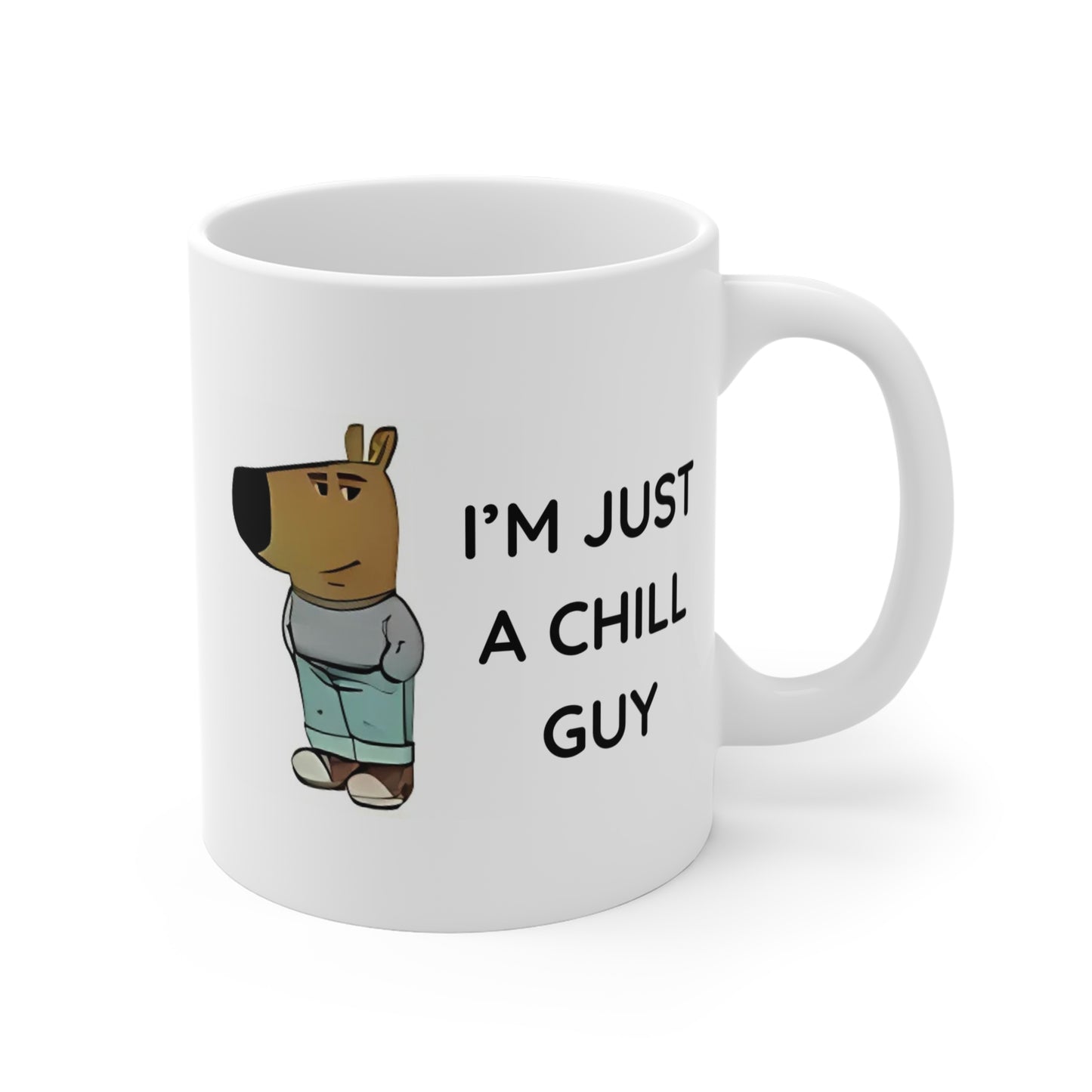 Chill Guy Mug 11oz For Meme Lovers