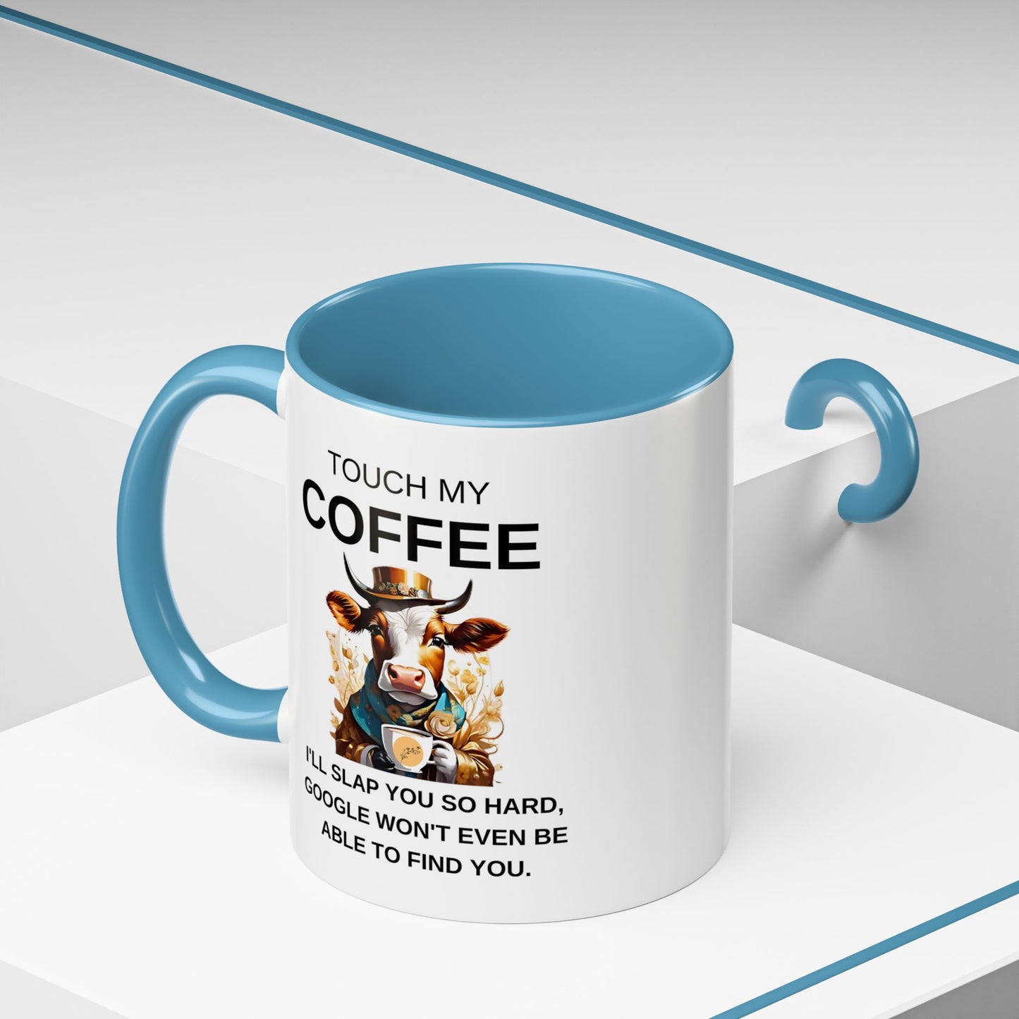 Touch My Coffee I'll Slap You So Hard - Funny Cow Coffee Mug