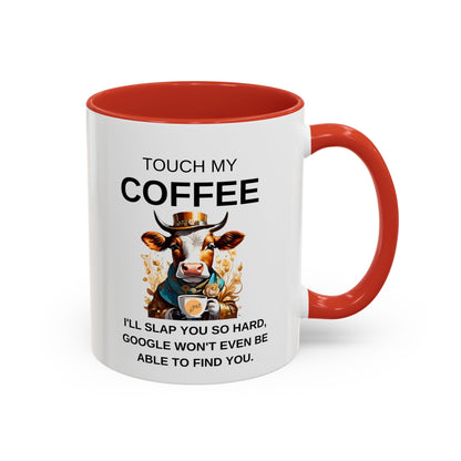 Touch My Coffee I'll Slap You So Hard - Funny Cow Coffee Mug