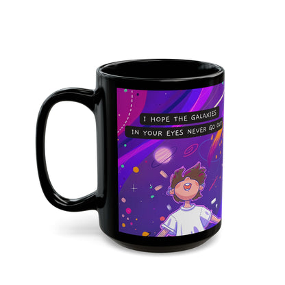 Galaxy Mug Design -Hope the Galaxy in Your Eyes Never Go Out - Black Mug (11oz, 15oz)